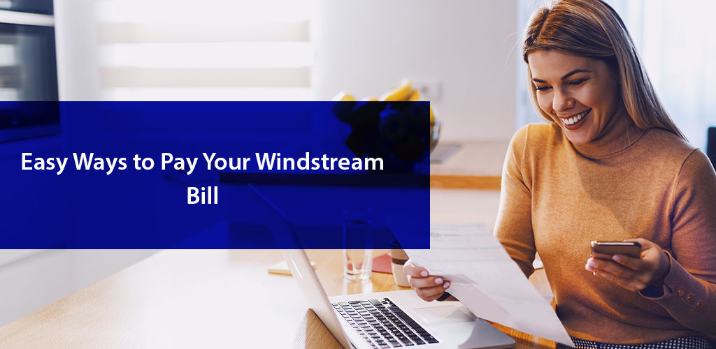 Easy Ways to Pay Your Windstream Communications Bill